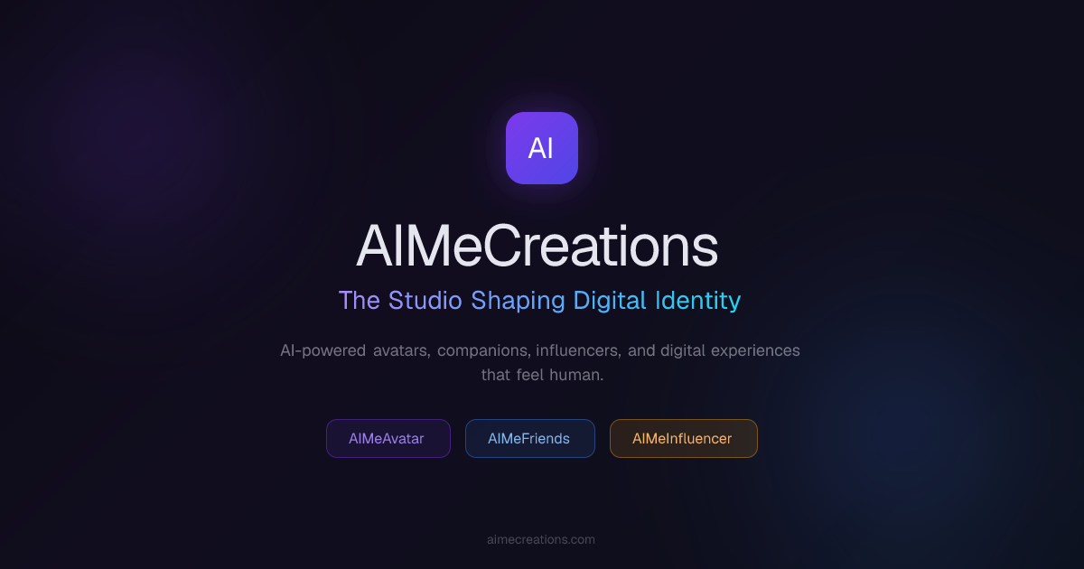AIMeCreations — AI-Powered Digital Identities, Avatars & Companions